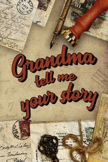 Front cover_Grandma Tell Me Your Story