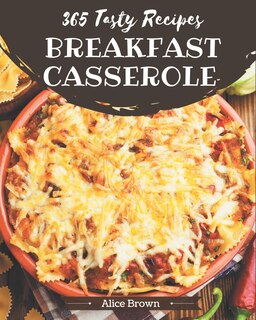 Front cover_365 Tasty Breakfast Casserole Recipes