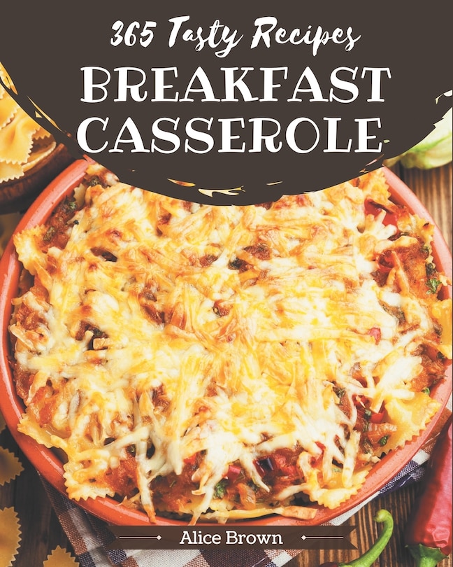 Front cover_365 Tasty Breakfast Casserole Recipes