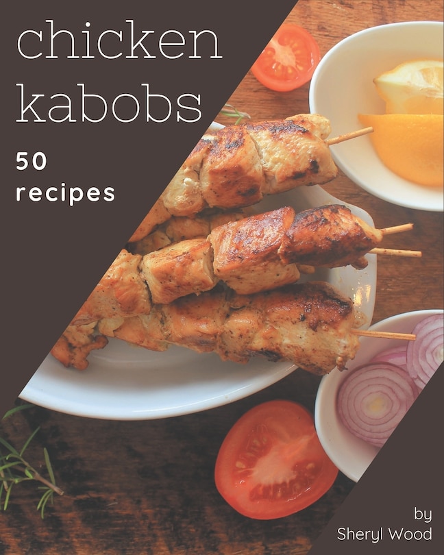 Front cover_50 Chicken Kabobs Recipes