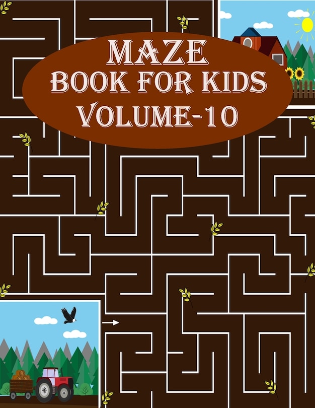 Maze Book For Kids, Volume-10: 200 mind relaxation maze puzzles for toddlers, age(6-12)