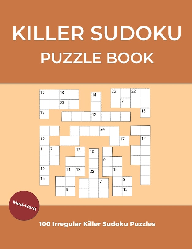 Killer Sudoku Puzzle Book: Irregular Killer Sudoku Large Print Medium to Hard, 100 Puzzles With Solutions