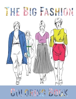 The Big Fashion Coloring Book: Vintage Coloring Book for Adults with Twentieth Century Fashion Illustrations