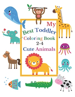 Front cover_My Best Toddler Coloring Book 2-4 Cute Animals
