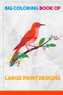 Couverture_Big Coloring Book of Large Print Designs