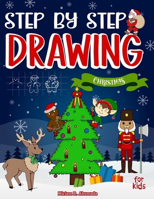 Front cover_Step by Step Drawing Christmas Characters and Scenes For Kids