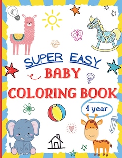 Front cover_Super Easy Baby Coloring Book 1 Year