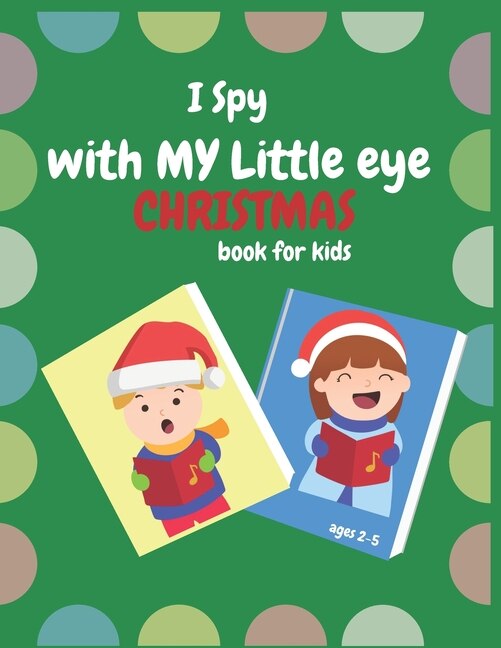 Front cover_I Spy With My Little Eye Christmas Book For Kids Ages 2-5
