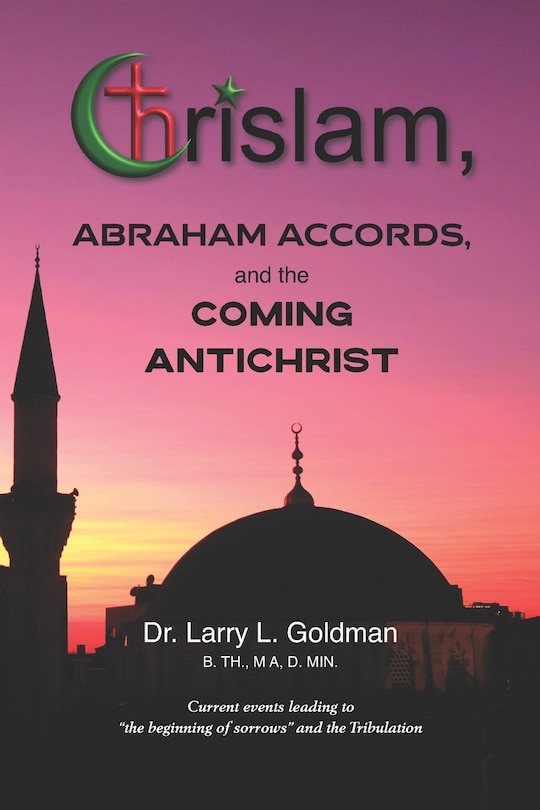 Front cover_Chrislam, Abraham Accords, and the Coming Antichrist