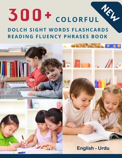 Couverture_300+ Colorful Dolch Sight Words Flashcards Reading Fluency Phrases Book English-Urdu