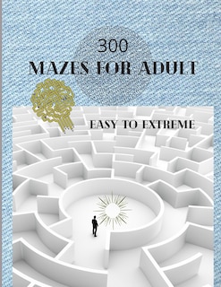 Couverture_300 Mazes For Adult Easy to Extreme