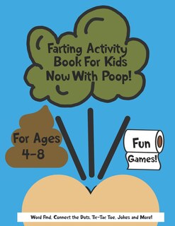 Front cover_Farting Activity Book For Kids Now With Poop! For Ages 4-8 Fun Games