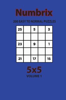 Front cover_Numbrix - 200 Easy to Normal Puzzles 5x5 (Volume 1)