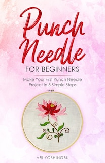 Front cover_Punch Needle for Beginners