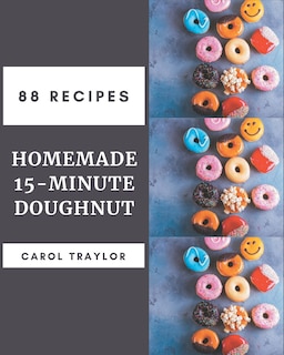 Front cover_88 Homemade 15-Minute Doughnut Recipes