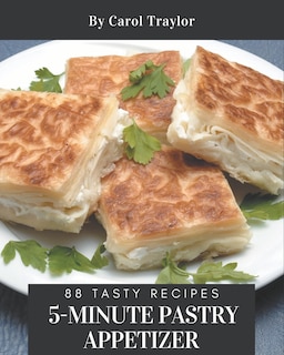 Couverture_88 Tasty 5-Minute Pastry Appetizer Recipes