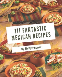 Couverture_111 Fantastic Mexican Recipes