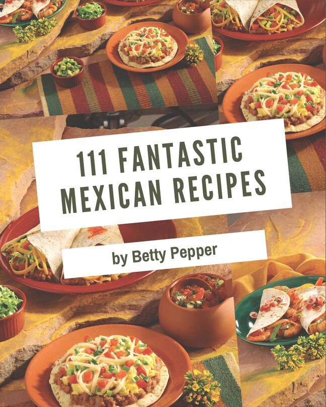 Couverture_111 Fantastic Mexican Recipes