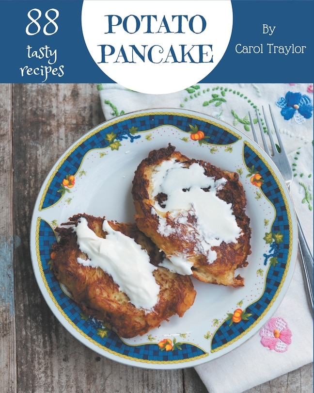 Front cover_88 Tasty Potato Pancake Recipes