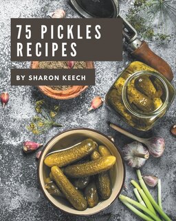 Front cover_75 Pickles Recipes