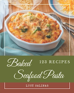 Couverture_123 Baked Seafood Pasta Recipes