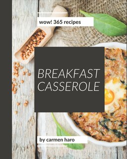 Couverture_Wow! 365 Breakfast Casserole Recipes