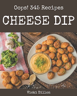 Front cover_Oops! 345 Cheese Dip Recipes