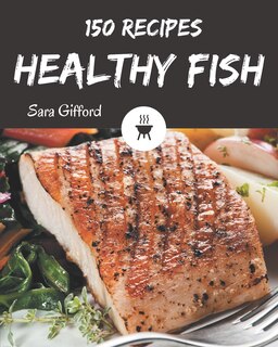 Front cover_150 Healthy Fish Recipes