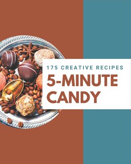 Front cover_175 Creative 5-Minute Candy Recipes