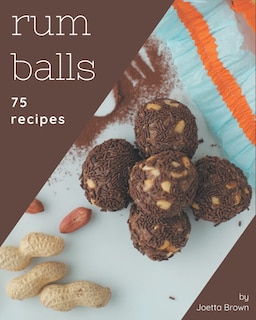 Front cover_75 Rum Balls Recipes