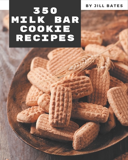 Front cover_350 Milk Bar Cookie Recipes
