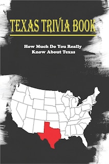 Front cover_Texas Trivia Book_ How Much Do You Really Know About Texas