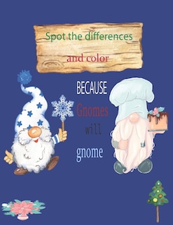 Front cover_Because Gnomes Will Gnome Spot the differences and color