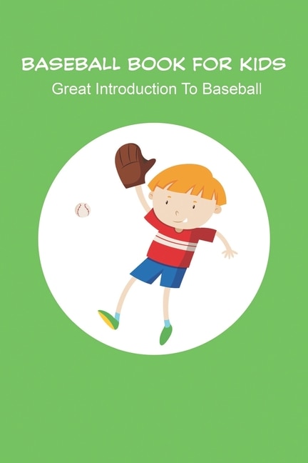 Front cover_Baseball Book For Kids_ Great Introduction To Baseball
