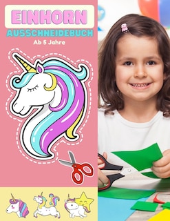 Front cover_Einhorn Ausschneidebuch Ab 5 Jahre