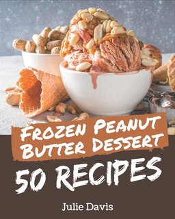 Front cover_50 Frozen Peanut Butter Dessert Recipes