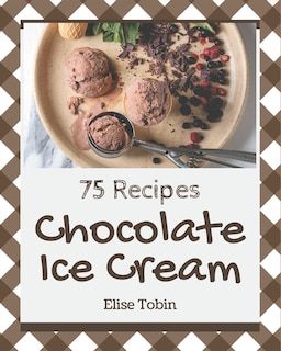 Front cover_75 Chocolate Ice Cream Recipes