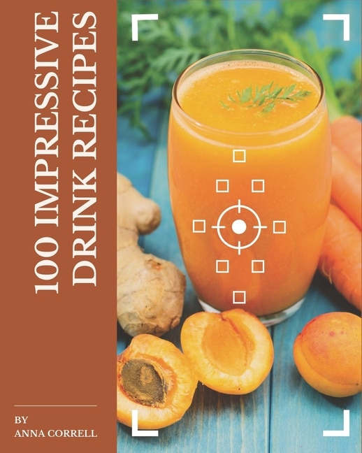 Front cover_100 Impressive Drink Recipes