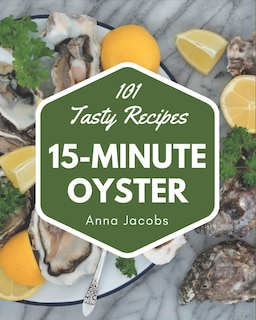 Couverture_101 Tasty 15-Minute Oyster Recipes