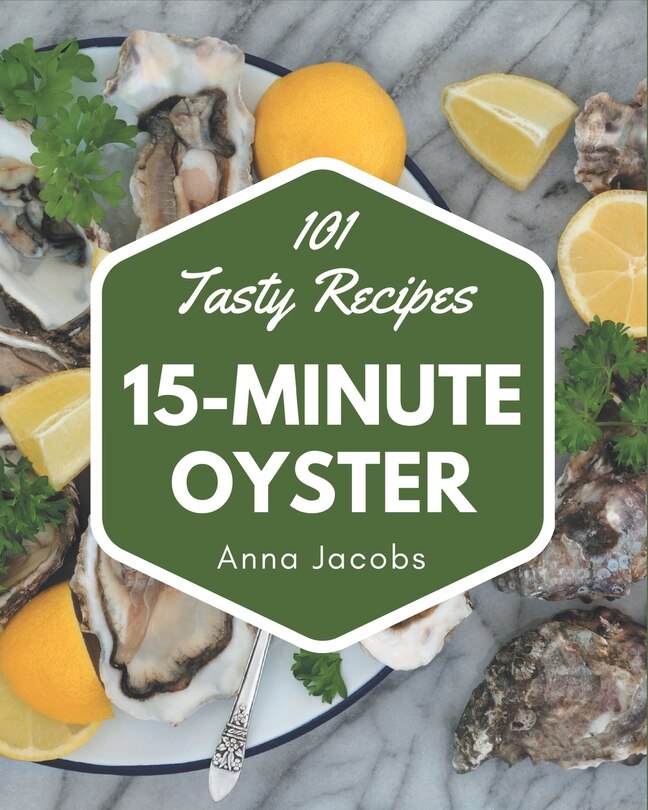 Couverture_101 Tasty 15-Minute Oyster Recipes