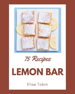 Front cover_75 Lemon Bar Recipes