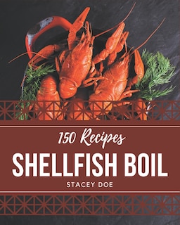Couverture_150 Shellfish Boil Recipes
