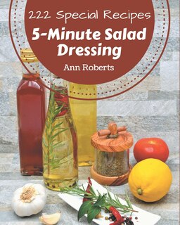 Front cover_222 Special 5-Minute Salad Dressing Recipes