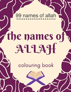 99 names of allah: 99 Names of Allah The Asmaul Husna Colouring Book kids and adults: Arabic names, with their English transliteration and meaning size (8.5x11)