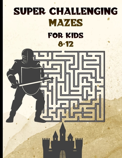 Couverture_Super Challenging Mazes for Kids 8 -12