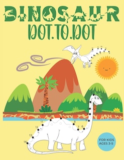 Dinosaur Dot to Dot for Kids Ages 3-5: A Fun Dinosaur Activity Book for Kids-Connect the Dots and coloring book of Dinosaurs for Preschool & Kindergarten- Perfect Gift for kids