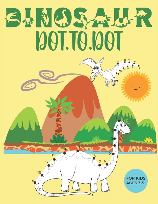 Dinosaur Dot to Dot for Kids Ages 3-5: A Fun Dinosaur Activity Book for Kids-Connect the Dots and coloring book of Dinosaurs for Preschool & Kindergarten- Perfect Gift for kids