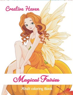 Creative Haven Magical Fairies: Creative Haven Enchanted Fairies Coloring Book (creative Haven Coloring Books)