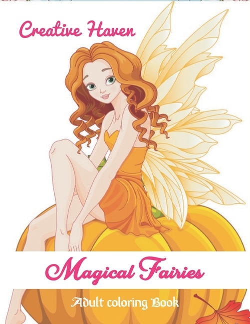 Creative Haven Magical Fairies: Creative Haven Enchanted Fairies Coloring Book (creative Haven Coloring Books)