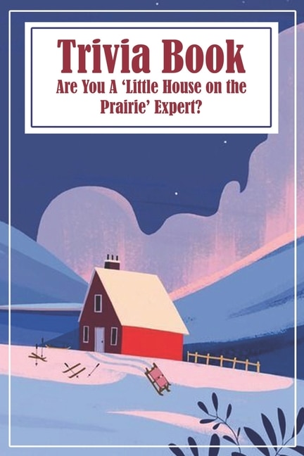 Couverture_Trivia Book Are You A 'little House On The Prairie' Expert